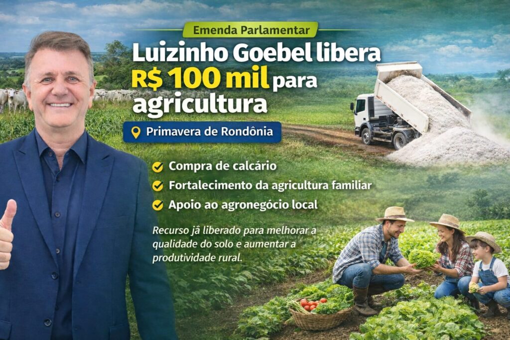 Luizinho Goebel libera R$ 100 mil para compra de calcário e fortalecimento da agricultura em Primavera de Rondônia