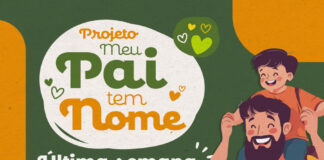 Últimos dias: Inscrições para o projeto Meu Pai Tem Nome se encerram na próxima sexta-feira, 07 de agosto